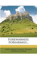Forewarned, Forearmed...: (English)