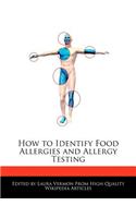 How to Identify Food Allergies and Allergy Testing