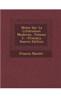 Notes Sur La Litterature Moderne, Volume 2