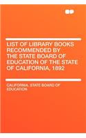 List of Library Books Recommended by the State Board of Education of the State of California, 1892