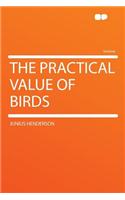 The Practical Value of Birds