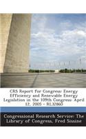 Crs Report for Congress: Energy Efficiency and Renewable Energy Legislation in the 109th Congress: April 12, 2005 - Rl32860(English)