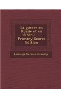 La Guerre En Russie Et En Siberie