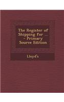 The Register of Shipping for ... - Primary Source Edition