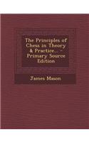 The Principles of Chess in Theory & Practice... - Primary Source Edition