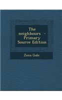 The Neighbours - Primary Source Edition