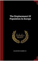 The Displacement of Population in Europe