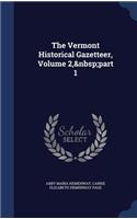 The Vermont Historical Gazetteer, Volume 2, part 1