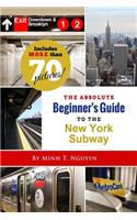 Absolute Beginner's Guide to the New York Subway