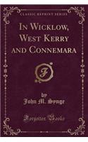 In Wicklow, West Kerry and Connemara (Classic Reprint)