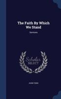 The Faith By Which We Stand