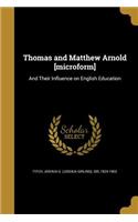 Thomas and Matthew Arnold [microform]