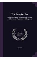 The Georgian Era: Military and Naval Commanders. Judges and Barristers. Physicians and Surgeons