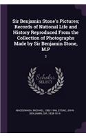 Sir Benjamin Stone's Pictures; Records of National Life and History Reproduced From the Collection of Photographs Made by Sir Benjamin Stone, M.P