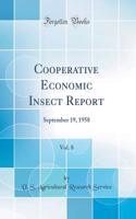 Cooperative Economic Insect Report, Vol. 8: September 19, 1958 (Classic Reprint)