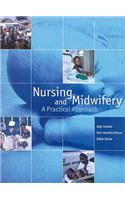 Nursing and Midwifery: a Practical Approach