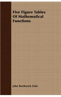 Five Figure Tables of Mathematical Functions