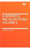 A Writer's Recollections Volume 2