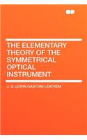 The Elementary Theory of the Symmetrical Optical Instrument