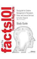 Studyguide for Creative Management in Recreation, Parks, and Leisure Services by Curtis, Kraus &, ISBN 9780072300314