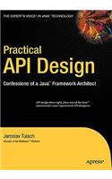Practical API Design: Confessions of a Java Framework Architect