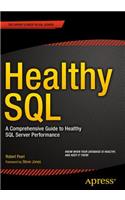 Healthy SQL: A Comprehensive Guide to Healthy SQL Server Performance