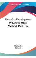 Muscular Development by Kinetic Stress Method, Part One