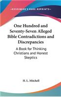 One Hundred and Seventy-Seven Alleged Bible Contradictions and Discrepancies