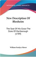 New Description Of Blenheim: The Seat Of His Grace The Duke Of Marlborough (1789)