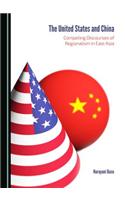 United States and China: Competing Discourses of Regionalism in East Asia