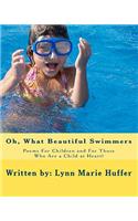 Oh, What Beautiful Swimmers: Poems For Children and For Those Who Are a Child at Heart!