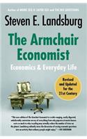 The Armchair Economist: Economics and Everyday Life