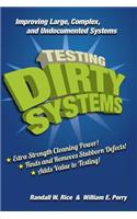 Testing Dirty Systems