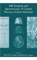 MR Imaging and Spectroscopy of Central Nervous System Infection