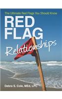 Red Flag Relationships: The Ultimate Red Flags You Should Know