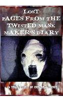 Lost Pages from the Twisted Mask Maker's Diary