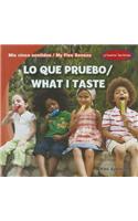 Lo Que Pruebo/What I Taste: (MIS Cinco Sentidos / My Five Senses)