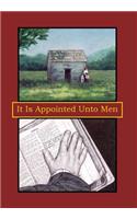 It Is Appointed Unto Men