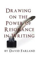 Drawing on the Power of Resonance in Writing