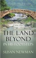 Land Beyond... in His Footsteps