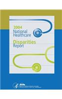 National Healthcare Disparities Report, 2004