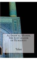 Al-Imam al-Mahdi, The Just Leader of Humanity