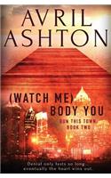 (Watch Me) Body You