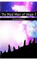 Mad Man of Vega-7