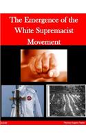 Emergence of the White Supremacist Movement