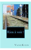 Rien à voir !