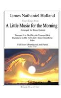 Four Songs from A Little Music for the Morning arranged for Brass Quintet: Full Score and Parts