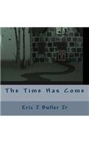 Time Has Come