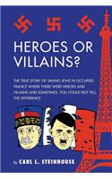 Heroes or Villains?