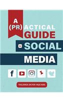 A (PR)actical Guide to Social Media